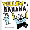 Yellow Is a Banana: A Picture Book