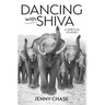Dancing with Shiva: A Spiritual Journey