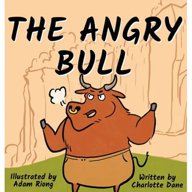 The Angry Bull: A Children's Book About Managing Emotions, Staying in Control, and Calmly Overcoming Obstacles