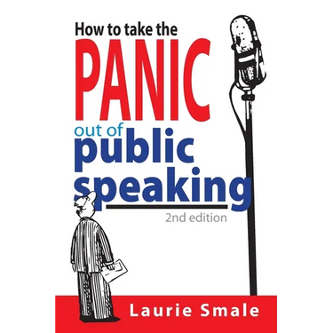 How to take the Panic out of Public Speaking 2nd Edition