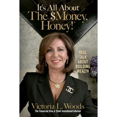 It's All about the $Money, Honey!: Real Talk about Building Wealth