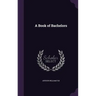 A Book of Bachelors