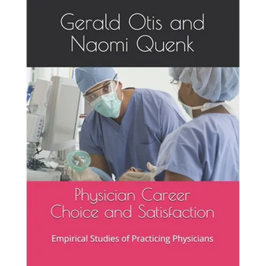 Physician Career Choice and Satisfaction: Empirical Studies of Practicing Physicians