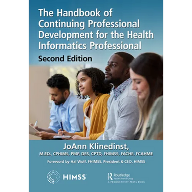 The Handbook of Continuing Professional Development for the Health Informatics Professional