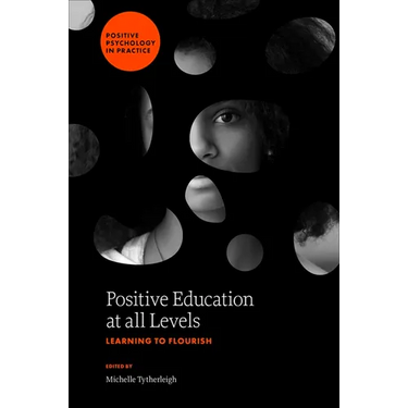 Positive Education at All Levels: Learning to Flourish