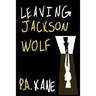 Leaving Jackson Wolf
