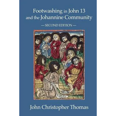 Footwashing in John 13 and the Johannine Community