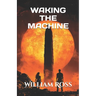 Waking the Machine