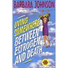Living Somewhere Between Estrogen and Death