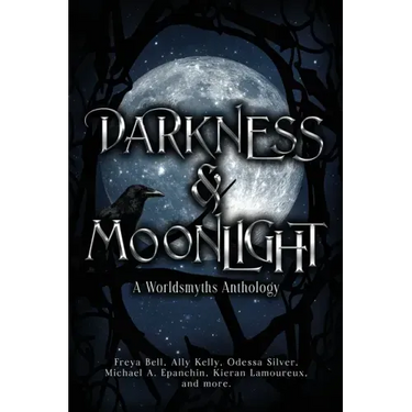 Darkness & Moonlight: A Worldsmyths Anthology