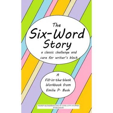 The Six-Word Story: a classic challenge and cure for writer's block