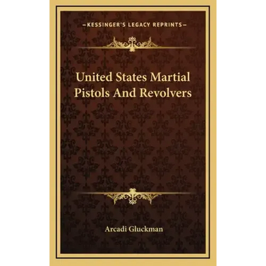 United States Martial Pistols And Revolvers