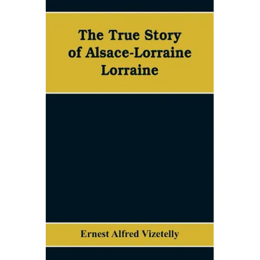 The True Story of Alsace-Lorraine - Lorraine
