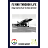 Flying Through Life: From Fighter Pilot to Peace Activist