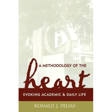 A Methodology of the Heart: Evoking Academic and Daily Life