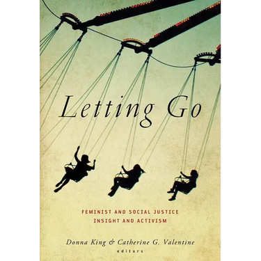 Letting Go: Feminist and Social Justice Insight and Activism