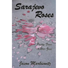 Sarajevo Roses: Poetry From a War Zone