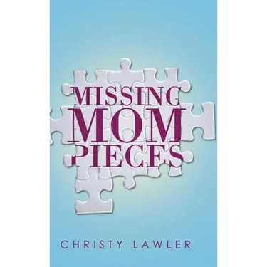 Missing Mom Pieces