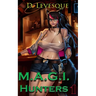 M.A.G.I Hunters 1: A Bounty Hunter Fantasy Series
