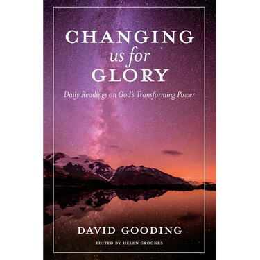 Changing us for Glory: Daily Readings on God's Transforming Power
