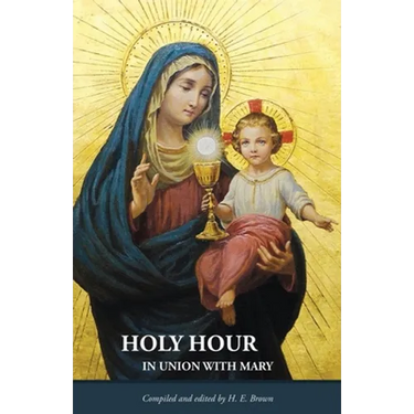 Holy Hour in Union with Mary