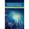 Complexity Economics for Environmental Governance