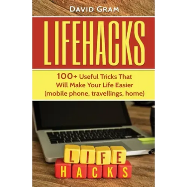 Lifehacks: 100+Useful Tricks That Will Make Your Life Easier (mobile phone, travellings, home)