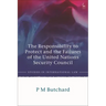 The Responsibility to Protect and the Failures of the United Nations Security Council