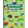 Bug and Insects Coloring Book Ages 4-8: Fun Coloring Book For Kids