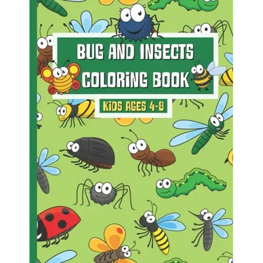 Bug and Insects Coloring Book Ages 4-8: Fun Coloring Book For Kids