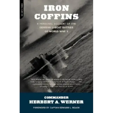 Iron Coffins: A Personal Account of the German U-Boat Battles of World War II