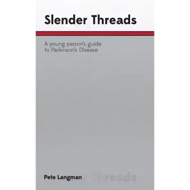Slender Threads: a young person's guide to Parkinson's Disease