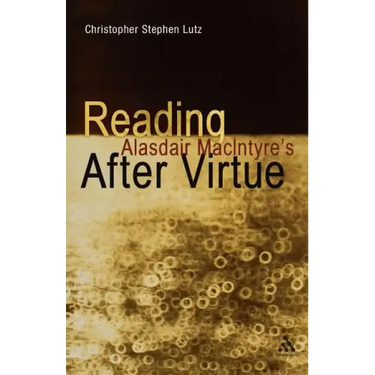 Reading Alasdair Macintyre's After Virtue