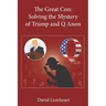 The Great Con: Solving the Mystery of Trump and Q Anon