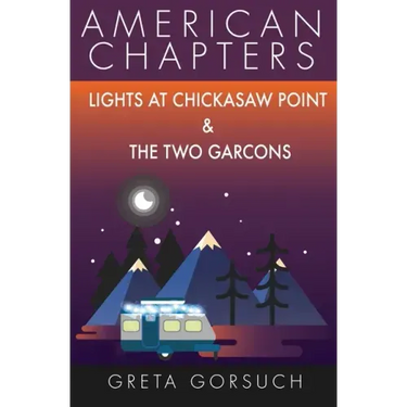 Lights at Chickasaw Point and The Two Garcons: American Chapters