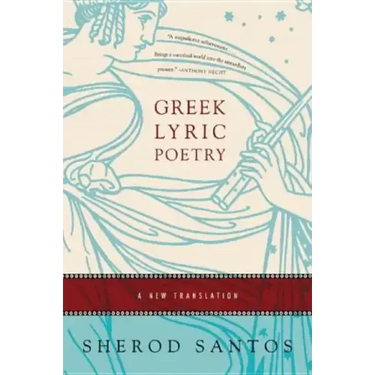 Greek Lyric Poetry: A New Translation