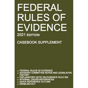 Federal Rules of Evidence; 2021 Edition (Casebook Supplement): With Advisory Committee notes, Rule 502 explanatory note, internal cross-references, qu