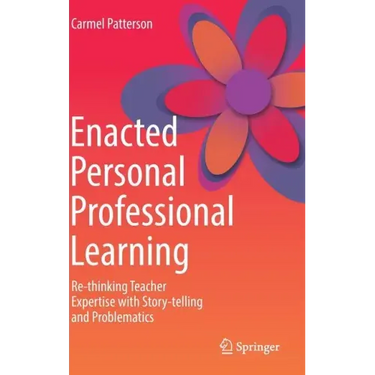 Enacted Personal Professional Learning: Re-Thinking Teacher Expertise with Story-Telling and Problematics