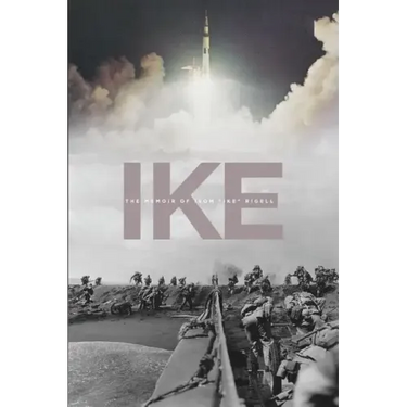 Ike: The Memoir of Isom "Ike" Rigell