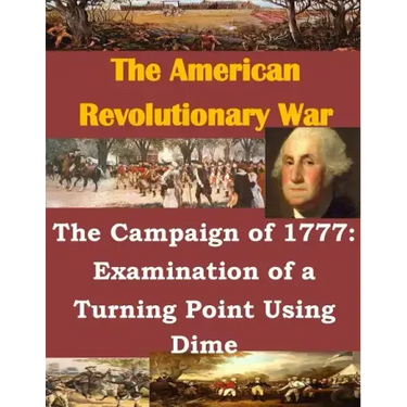 The Campaign of 1777: Examination of a Turning Point Using Dime