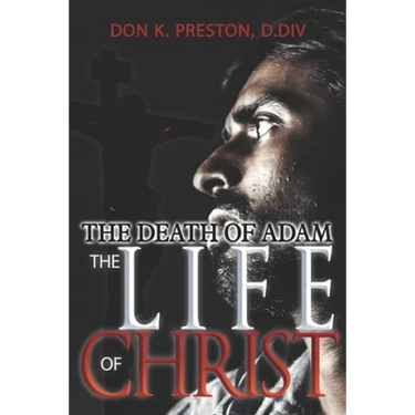 The Death of Adam / The Life of Christ: Determining the Nature of the Resurrection