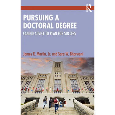 Pursuing a Doctoral Degree: Candid Advice to Plan for Success