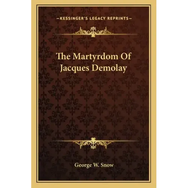 The Martyrdom of Jacques Demolay