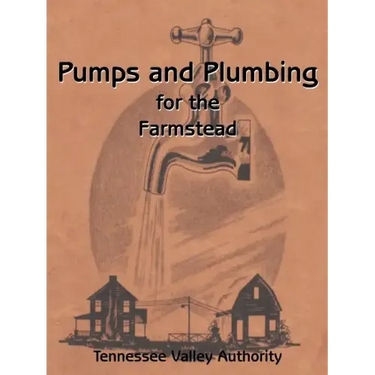 Pumps and Plumbing for the Farmstead