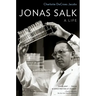 Jonas Salk: A Life