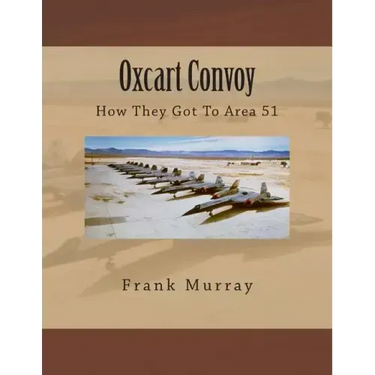 Oxcart Convoy: How They Got To Area 51