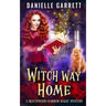 Witch Way Home: A Beechwood Harbor Magic Mystery