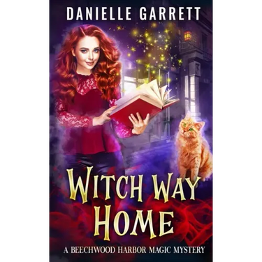 Witch Way Home: A Beechwood Harbor Magic Mystery
