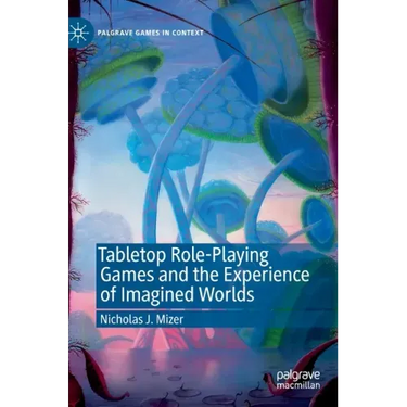 Tabletop Role-Playing Games and the Experience of Imagined Worlds
