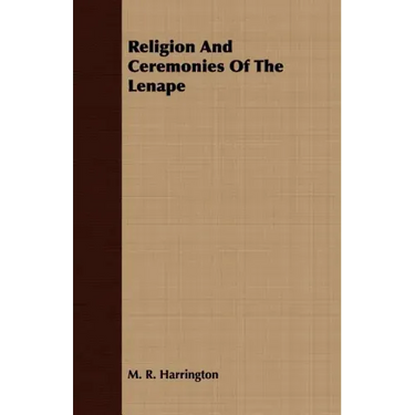 Religion And Ceremonies Of The Lenape